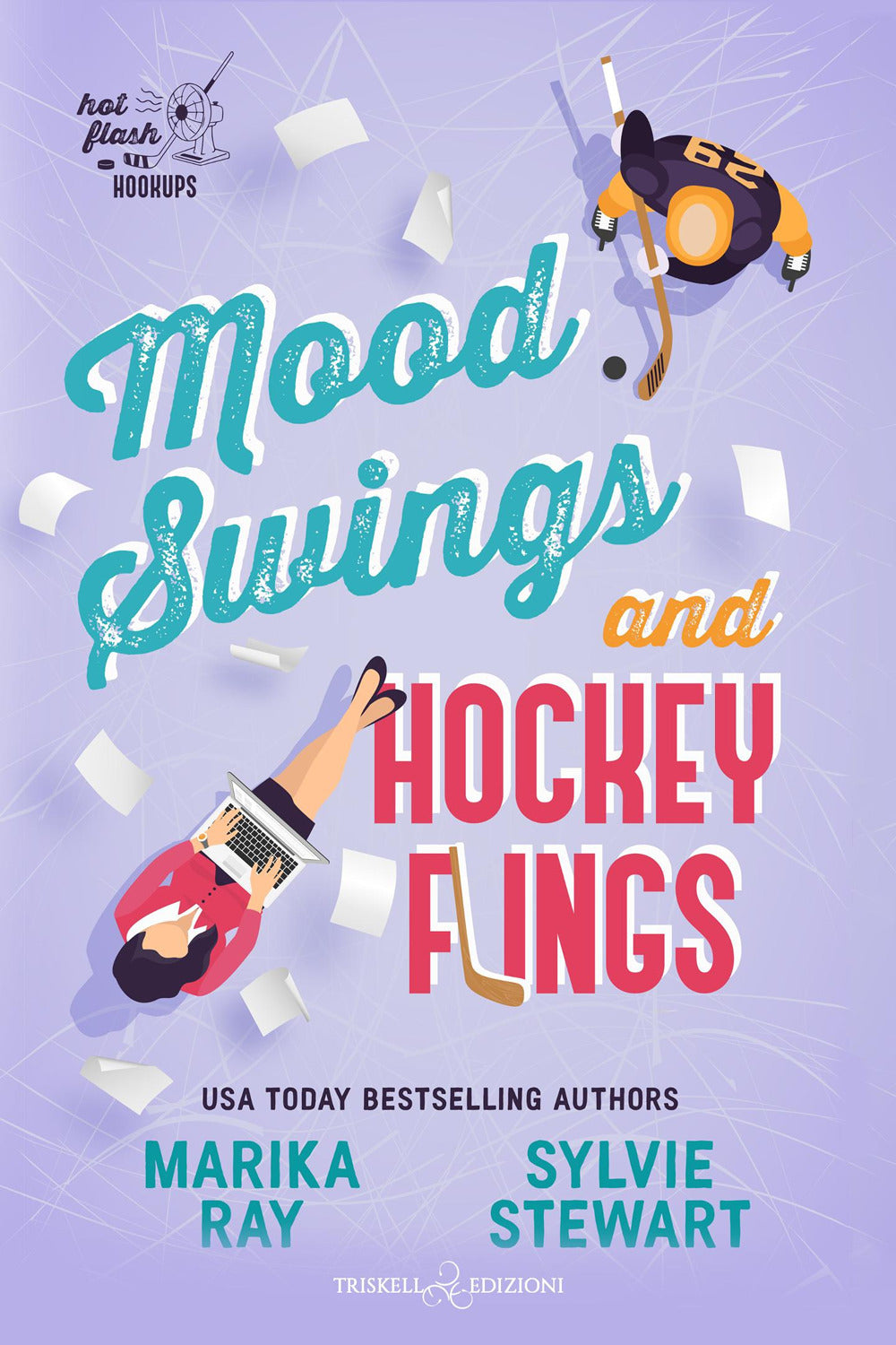 Mood Swings And Hockey Flings. Ediz. Italiana - Ray, Marika;stewart, Sylvie