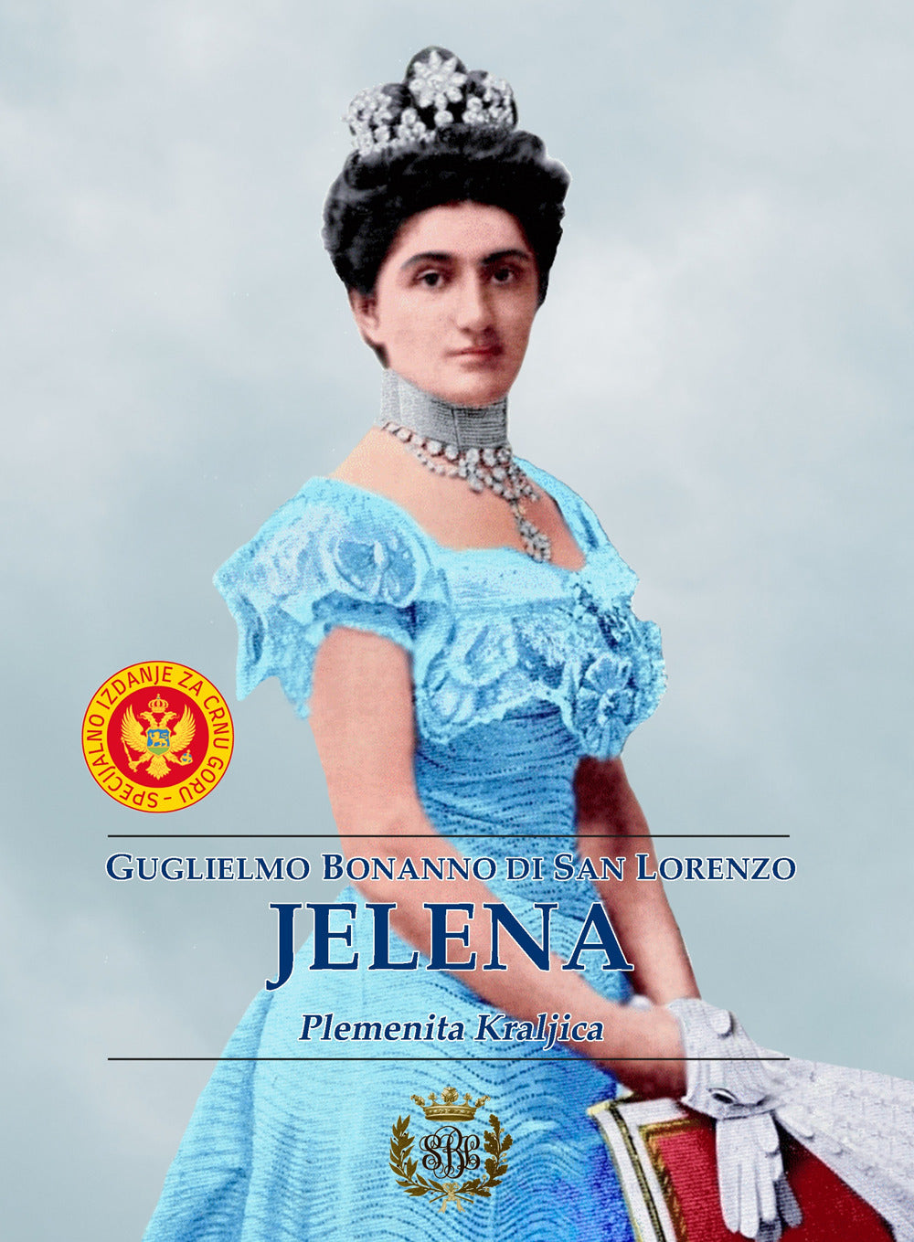 Jelena Plemenita Kraljica. Ediz. Italiana e Bosniaca - Bonanno Di San Lorenzo, Guglielmo
