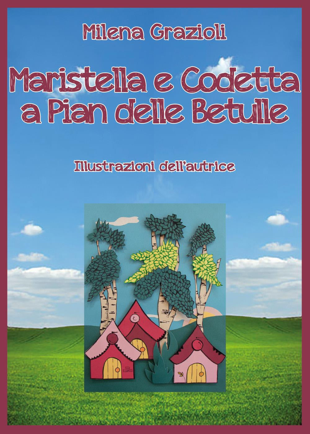 Maristella e Codetta a Pian Delle Betulle - Grazioli, Milena