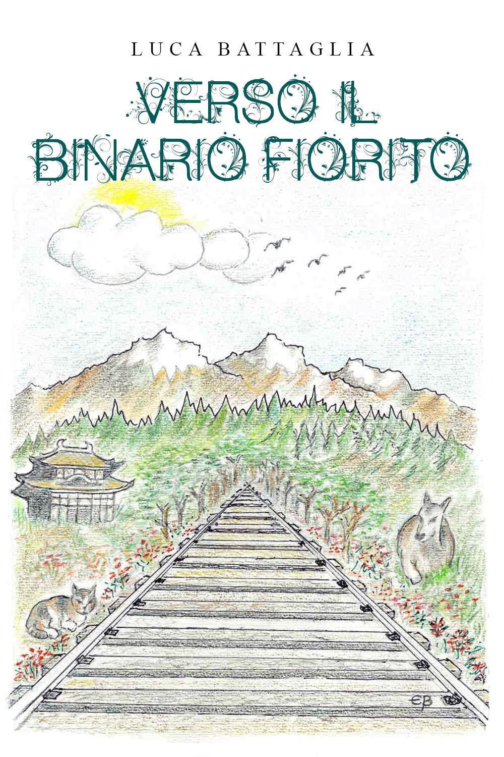 Verso Il Binario Fiorito - Battaglia, Luca