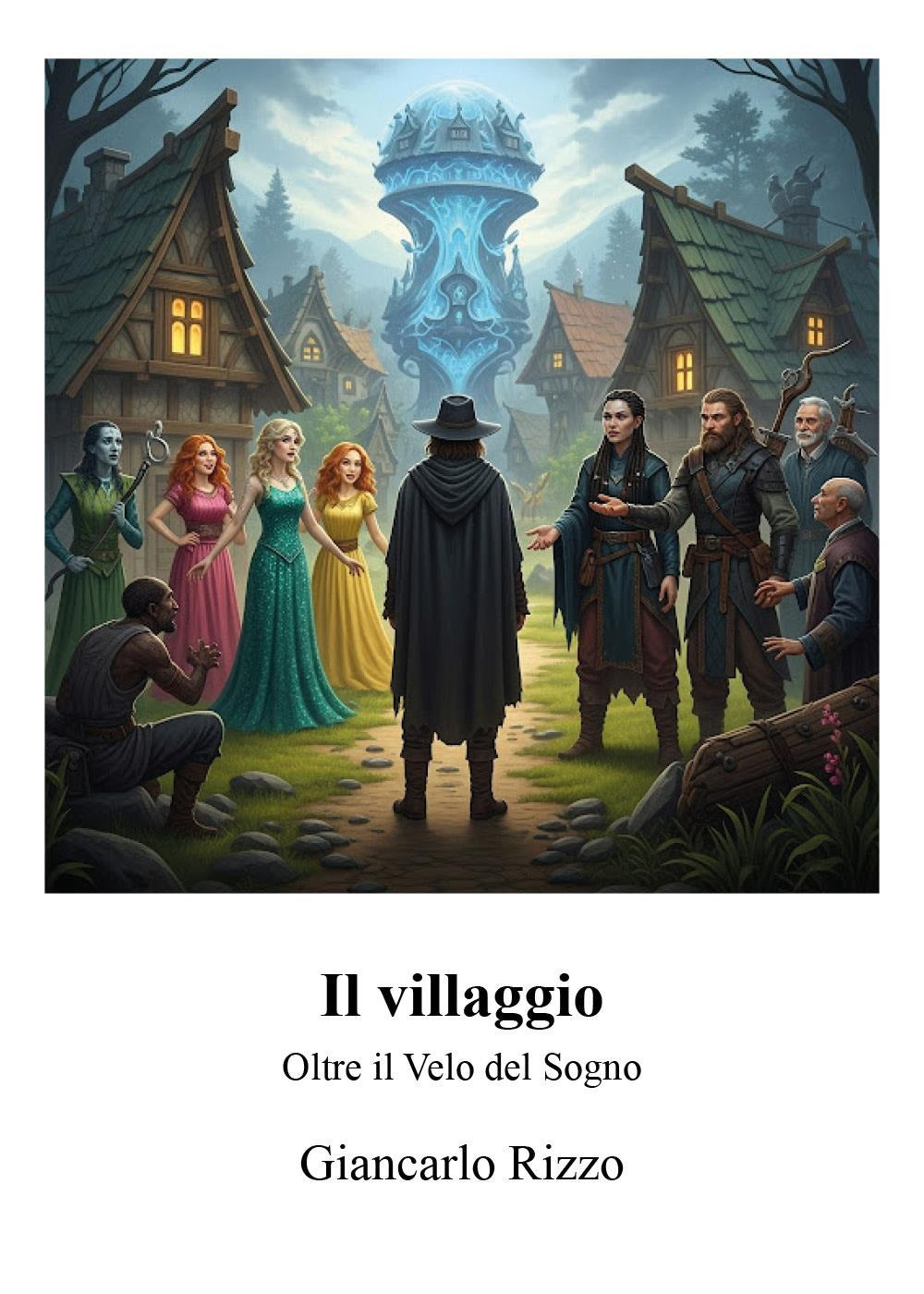 Il Villaggio. Oltre Il Velo Del Sogno - Rizzo, Giancarlo