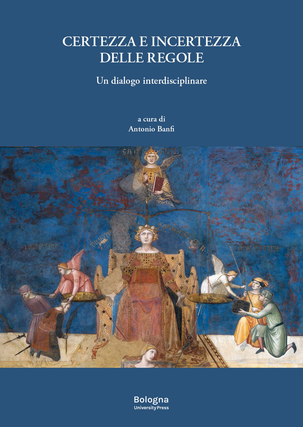 Certezza e Incertezza Delle Regole. Un Dialogo Interdisciplinare -