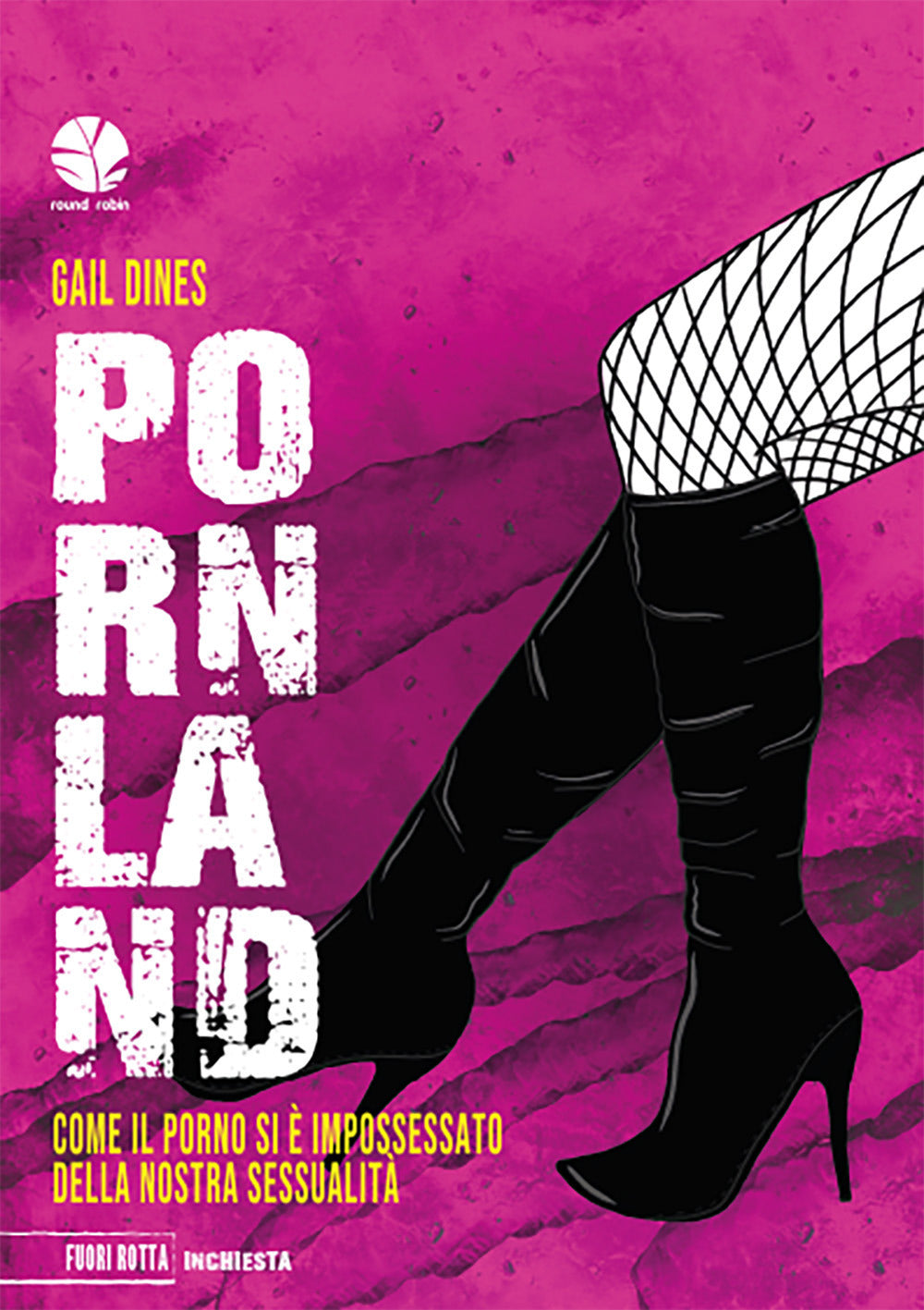 Pornland. Come Il Porno Si e Impossessato Della Nostra Sessualita - Dines, Gail