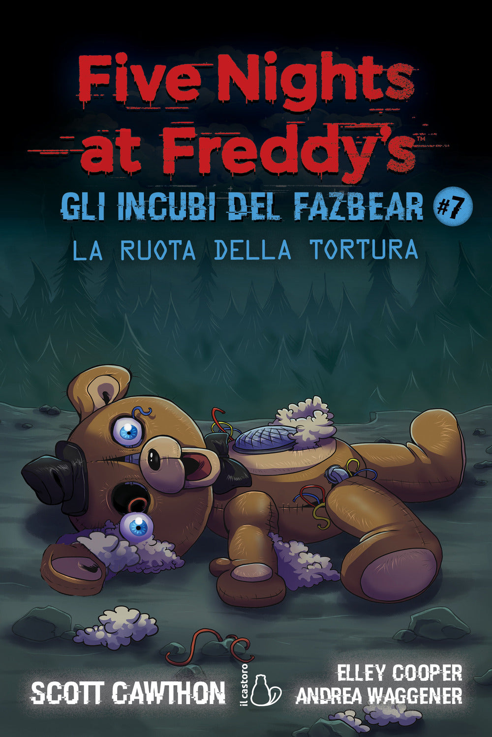 Ruota Della Tortura. Gli Incubi Del Fazbear. Five Nights At Freddy's (la). Vol. - Cawthon Scott; Cooper Elley; Waggener Andrea