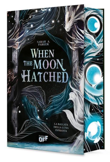 When The Moon Hatched. La Ballata Della Luna Infranta - Parker Sarah A.