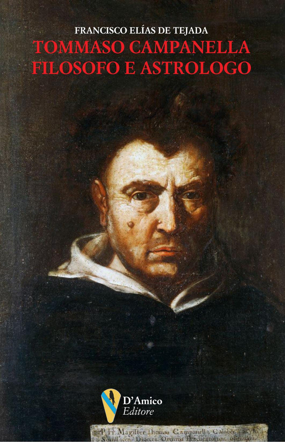 Tommaso Campanella Filosofo e Astrologo - De Tejada, Francisco Elias