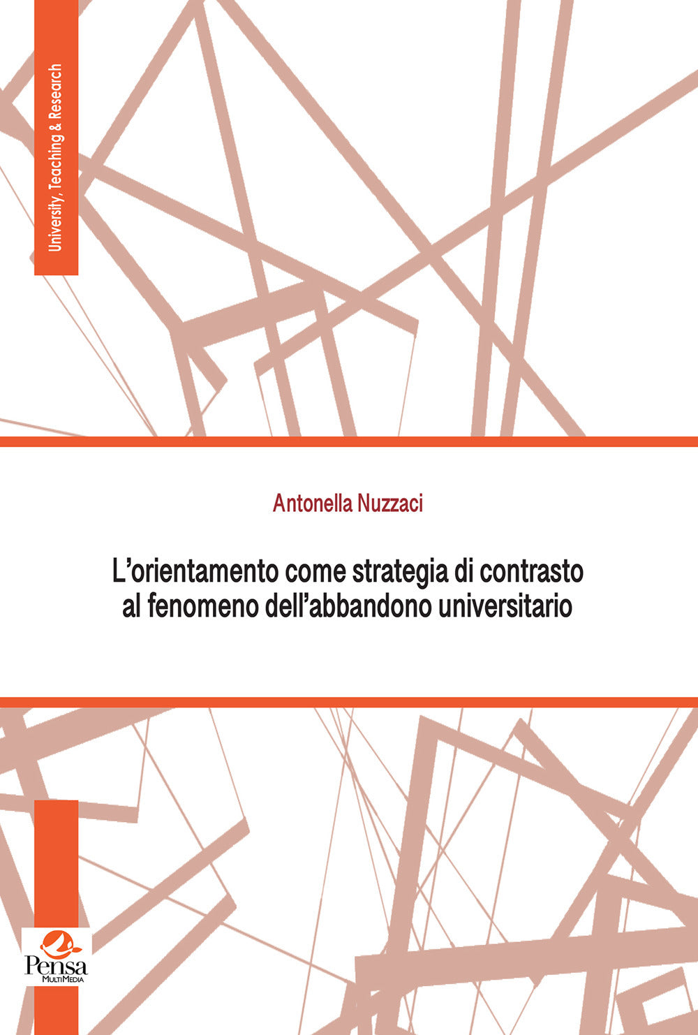 L'orientamento Come Strategia Di Contrasto Al Fenomeno Dell'abbandono Universitario - Nuzzaci, Antonella