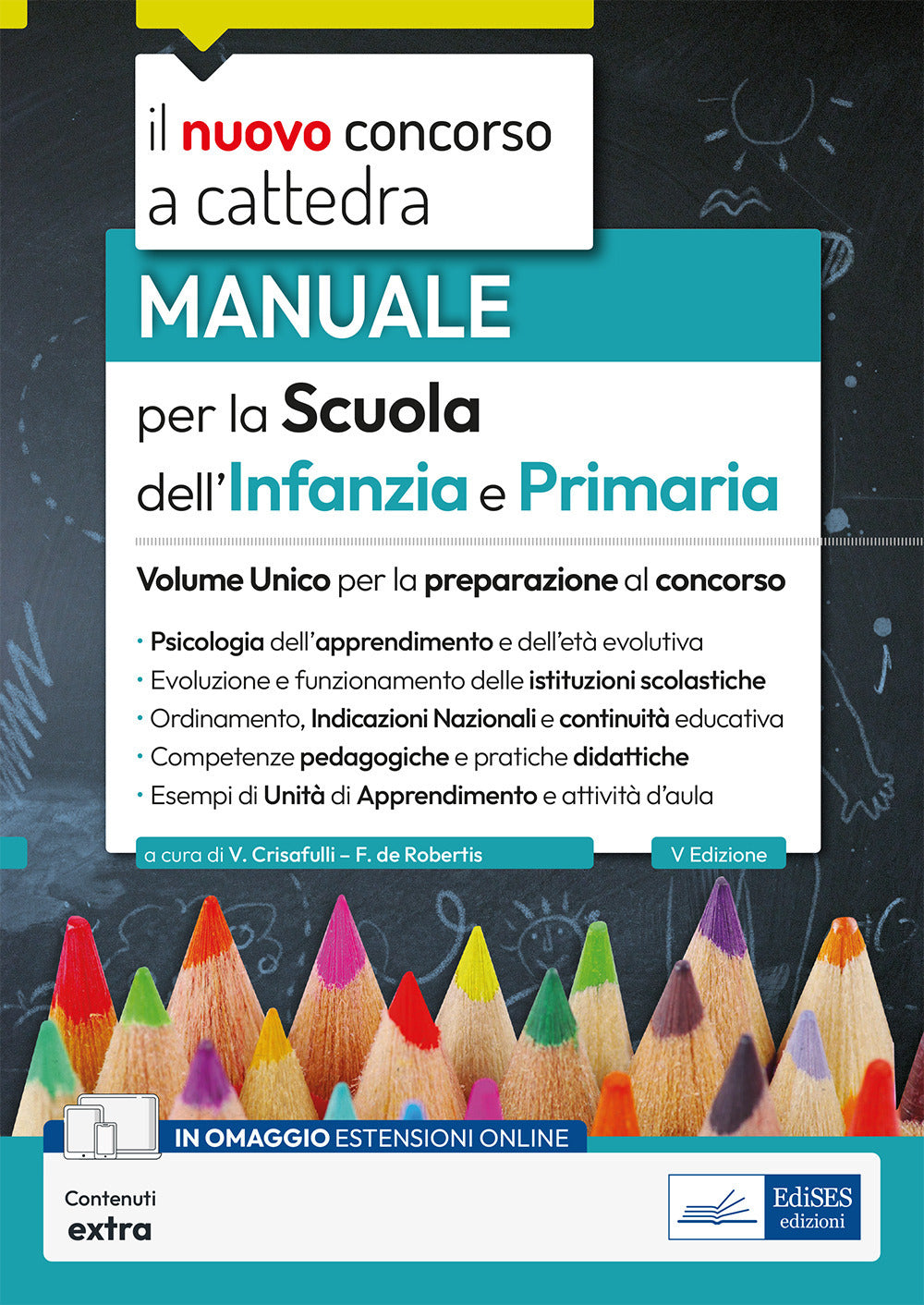 Volume Unico Per La Scuola Dell'infanzia e Primaria 2023-2024. Manuale Per La Preparazione Alle Prove Del Concorso e Per L'esercizio Della Professione - Crisafulli, Valeria;de Robertis, Francesca