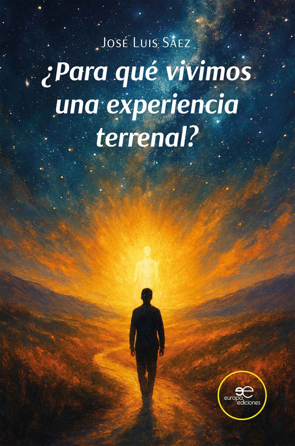 ¿para Que Vivimos Una Experiencia Terrenal? - Sáez, José Luis