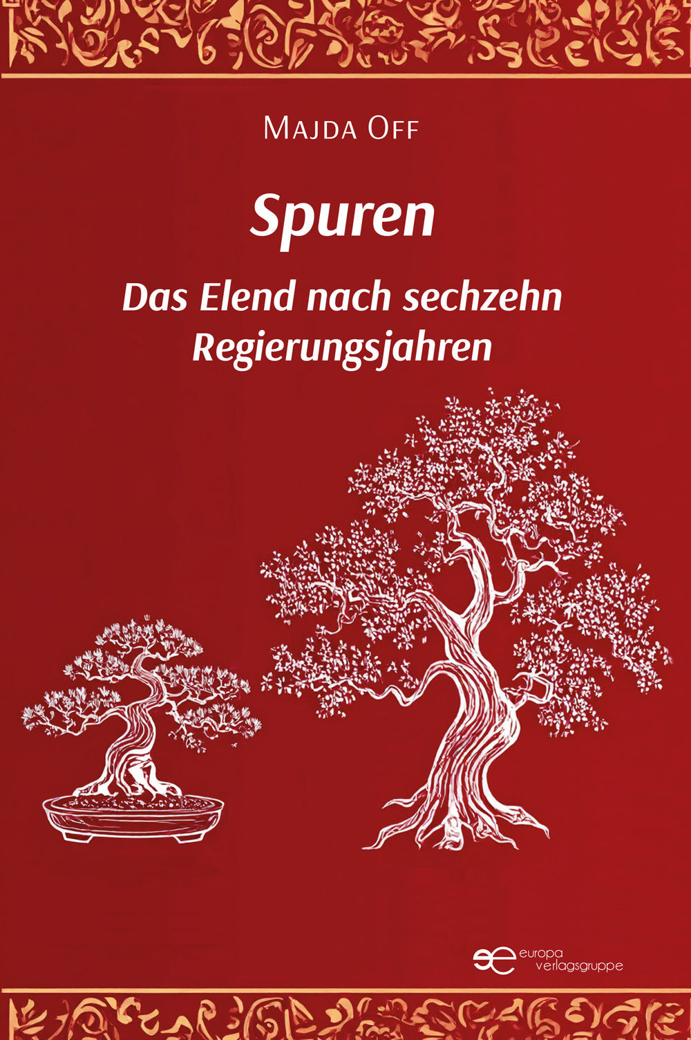 Spuren. Das Elend Nach Sechzehn Regierungsjahren - Off, Majda