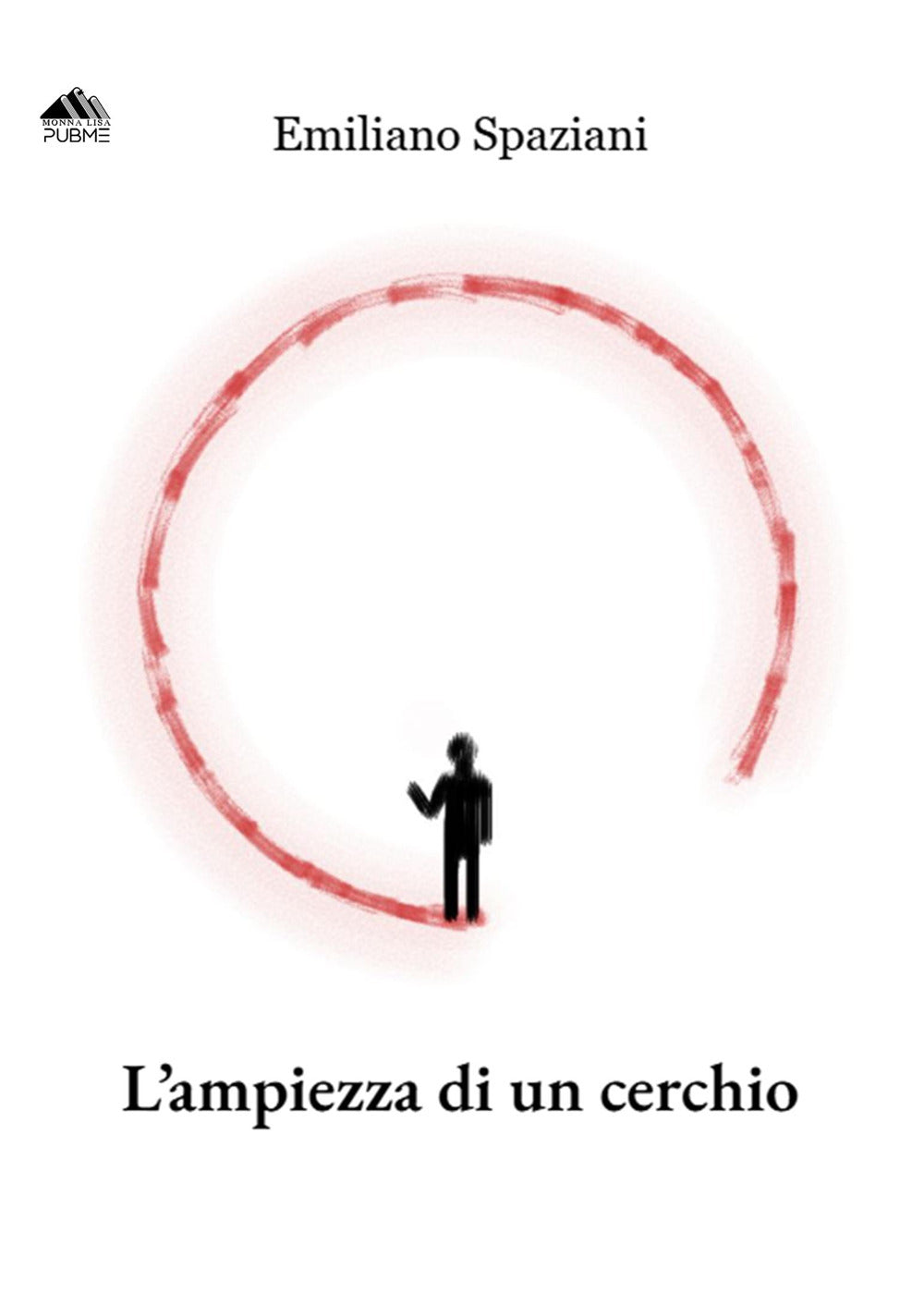 L'ampiezza Di Un Cerchio - Spaziani, Emilio