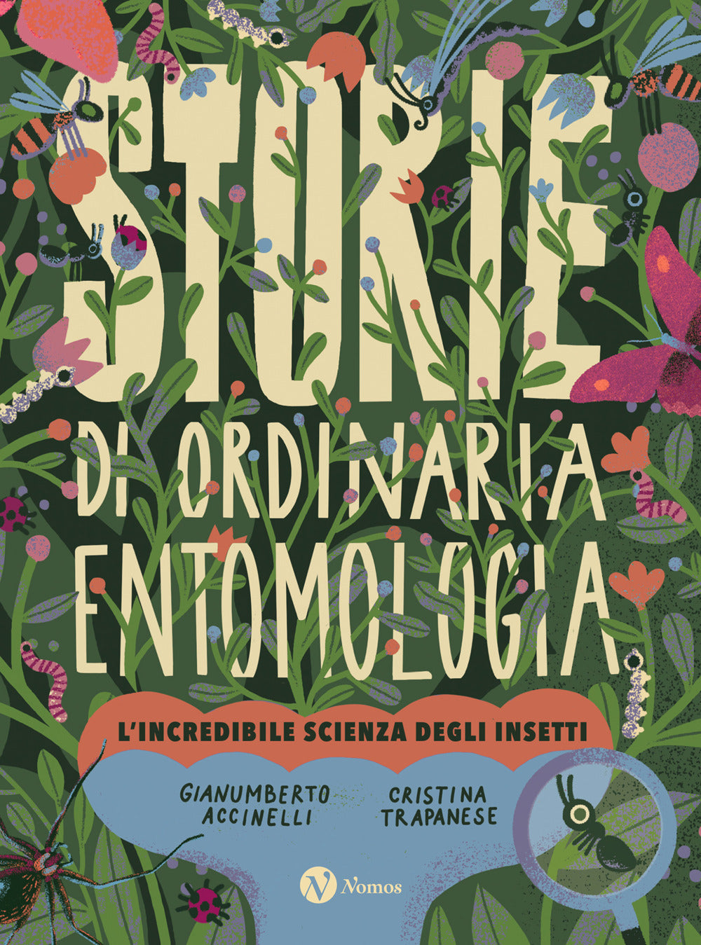 Storie Di Ordinaria Entomologia. L'incredibile Scienza Degli Insetti - Accinelli, Gianumberto