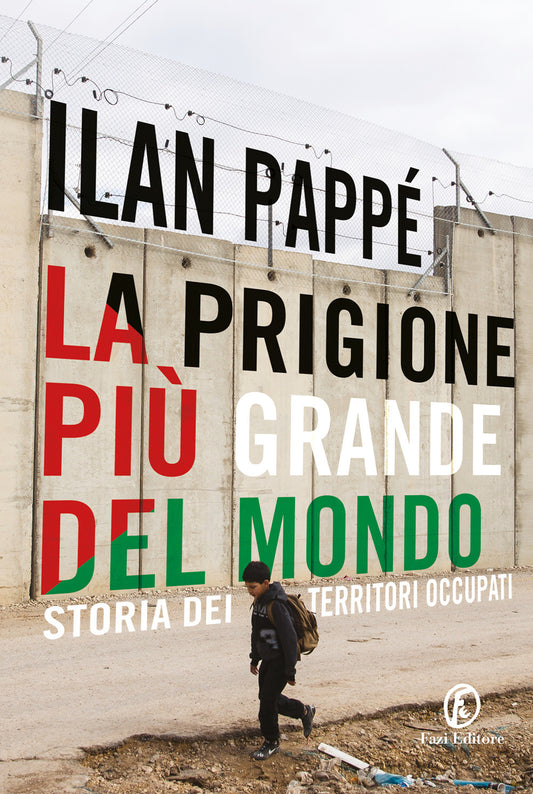 Prigione Piu' Grande Del Mondo. Storia Dei Territori Occupati (la) - Pappe' Ilan