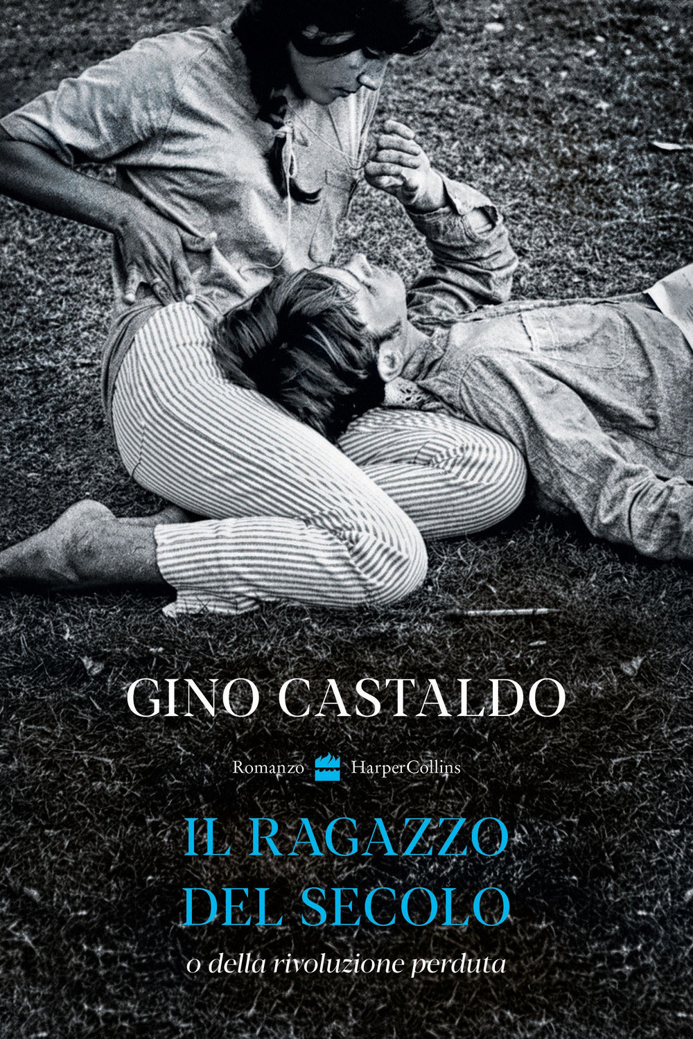 Ragazzo Del Secolo O Della Rivoluzione Perduta (il) - Castaldo Gino