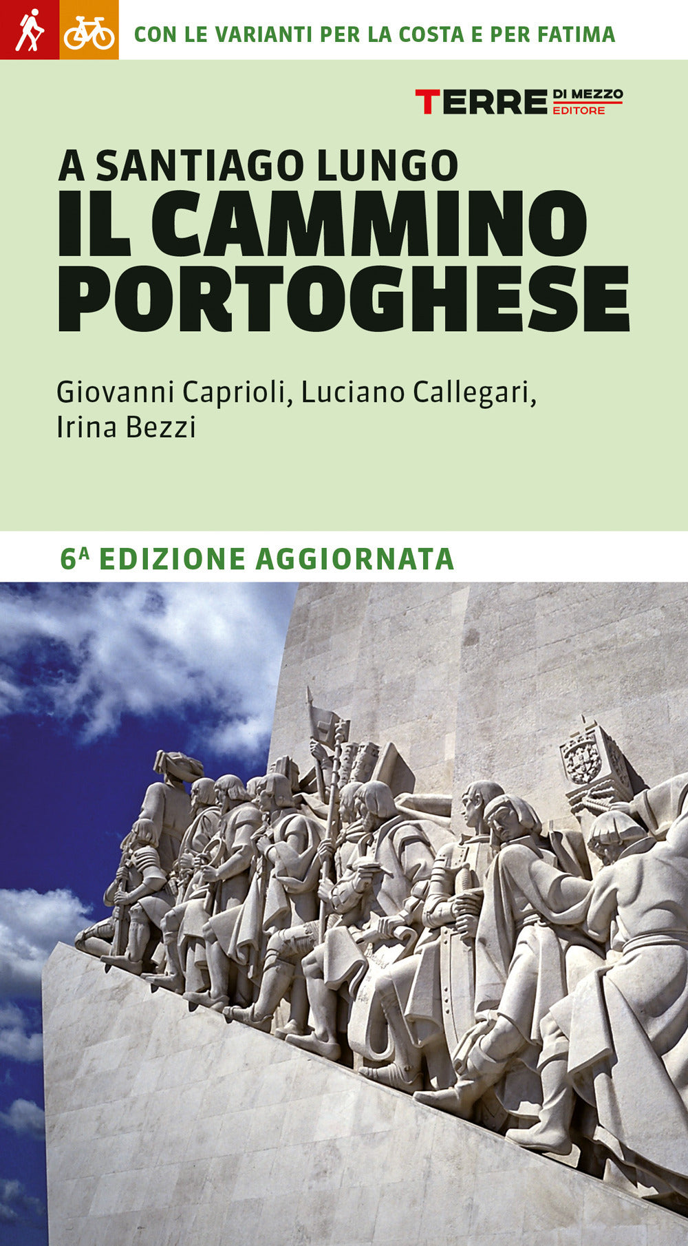 A Santiago Lungo Il Cammino Portoghese. Con Le Varianti Per La Costa E Per Fatim - Caprioli Giovanni; Callegari Luciano; Bezzi Irina