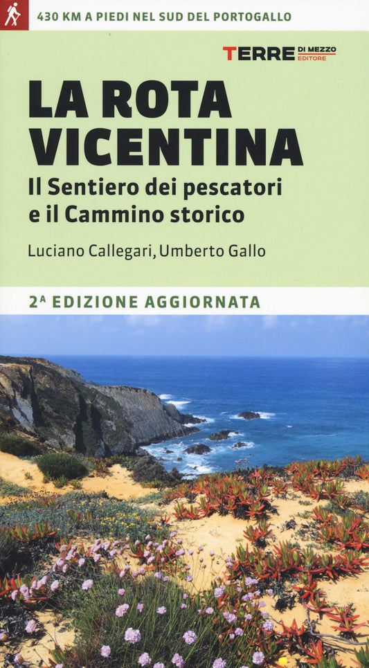 Rota Vicentina. Il Sentiero Dei Pescatori E Il Cammino Storico (la) - Callegari Luciano; Gallo Umberto