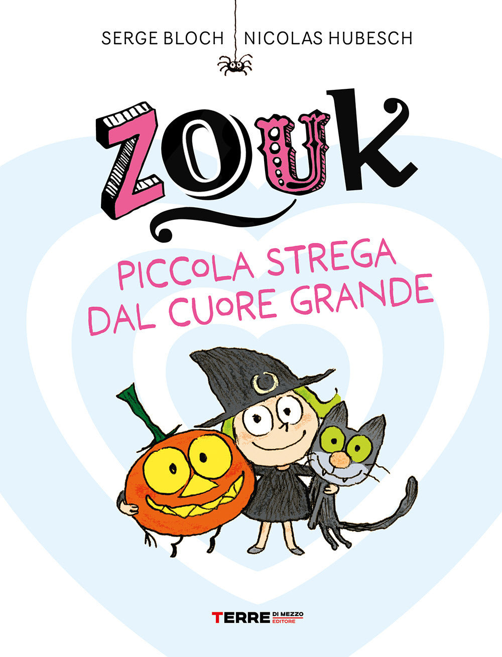 Zouk. Piccola Strega Dal Cuore Grande. Ediz. A Caratteri Grandi - Bloch Serge