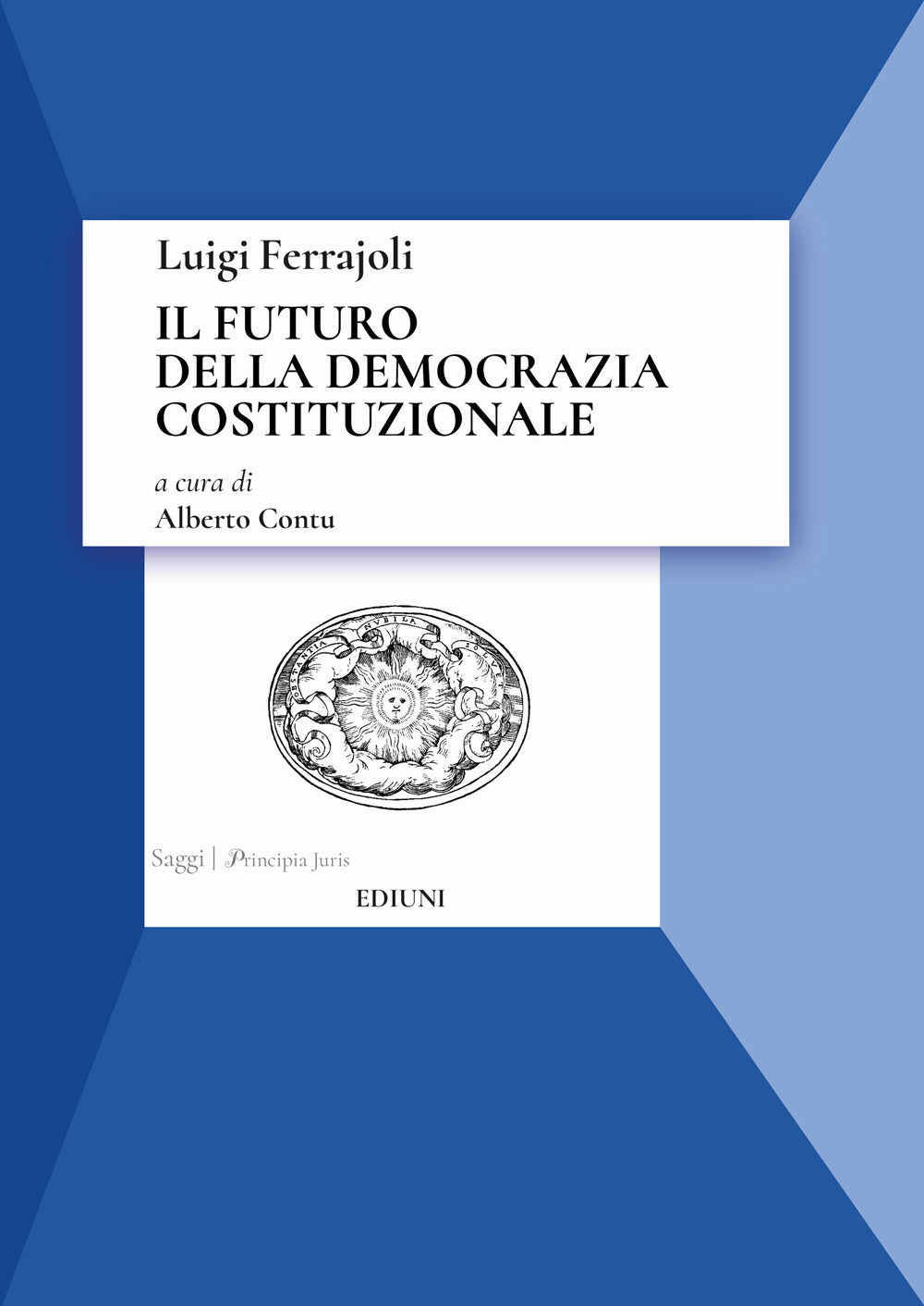 Il Futuro Della Democrazia Costituzionale - Ferrajoli, Luigi