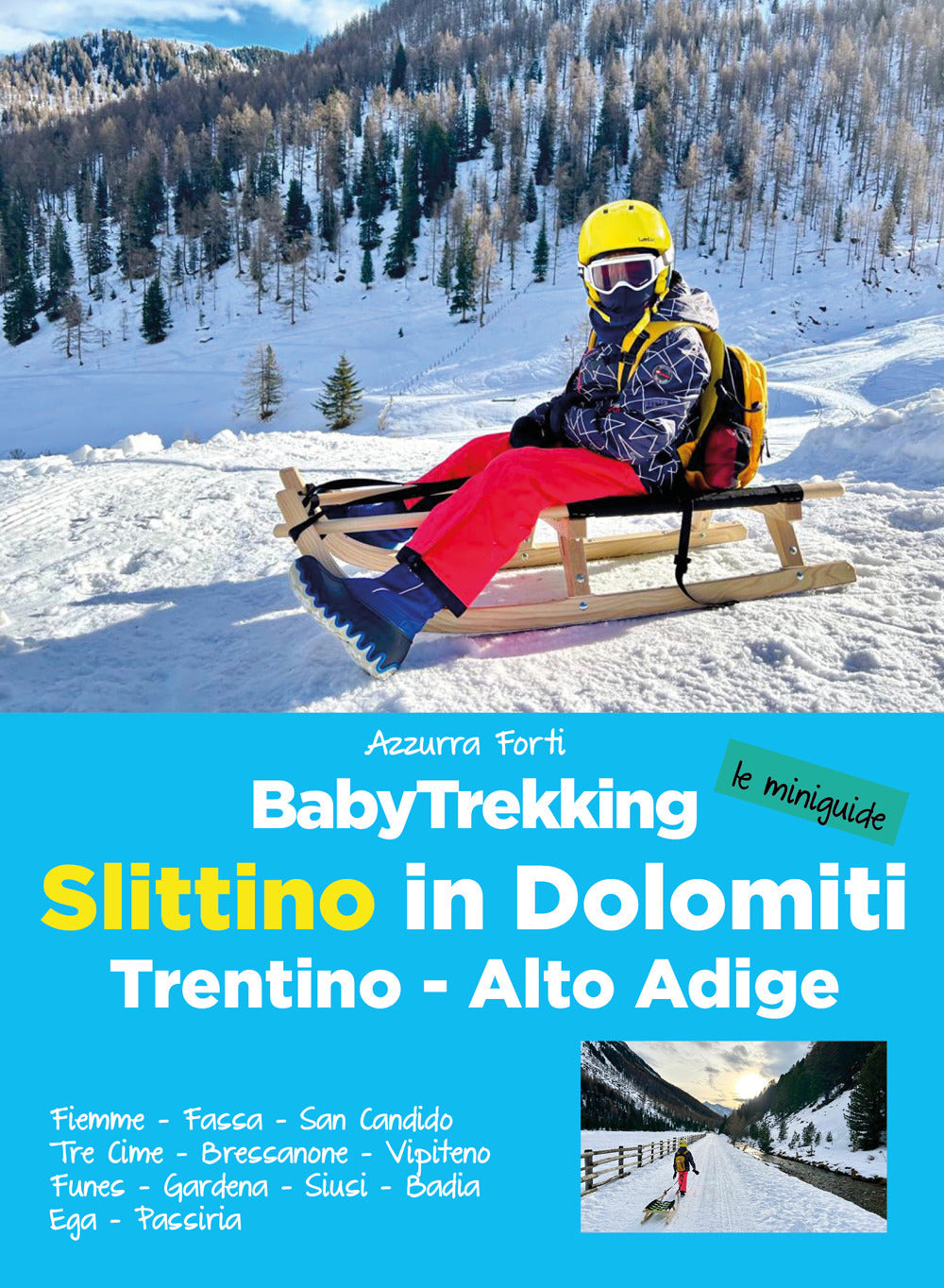 Babytrekking Slittino In Dolomiti. Trentino-alto Adige. Fiemme, Fassa, San Candido, Tre Cime, Bressanone, Vipiteno Funes, Gardena, Siusi, Badia Ega, Passiria - Forti, Azzurra