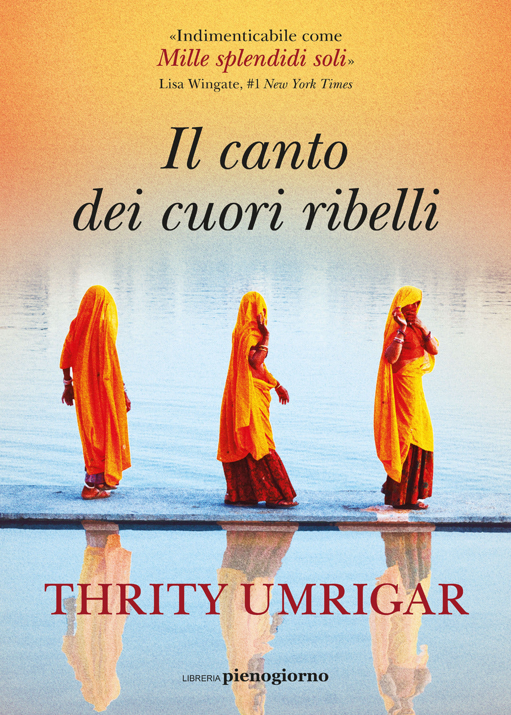 Canto Dei Cuori Ribelli (il) - Umrigar Thrity