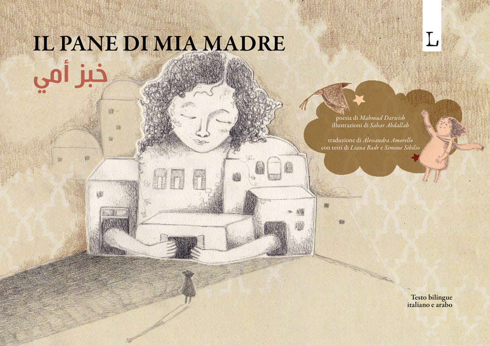 Il Pane Di Mia Madre. Ediz. Italiana e Araba - Darwish, Mahmud