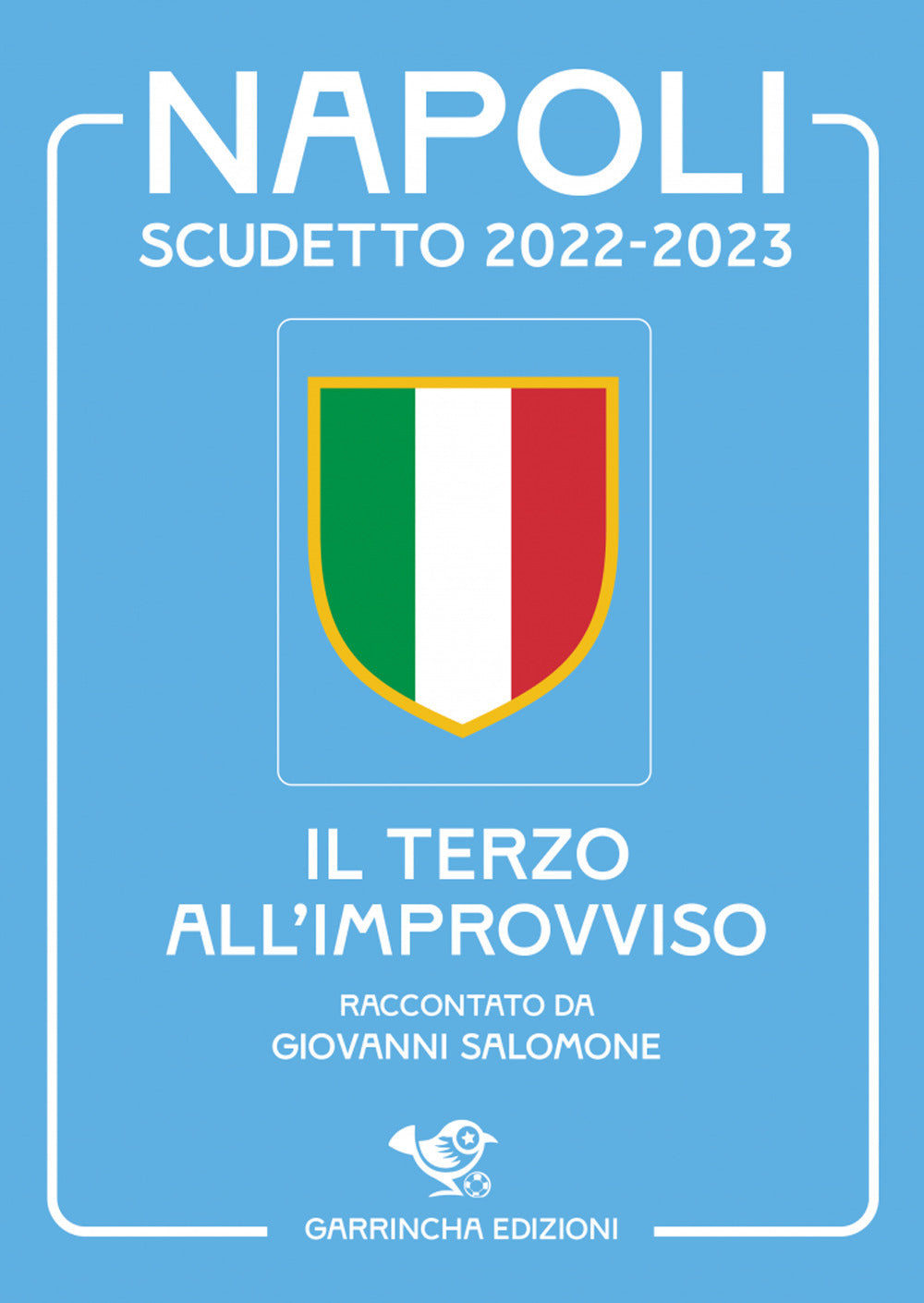 Napoli Scudetto 2022-2023. Il Terzo All'improvviso - Salomone, Giovanni