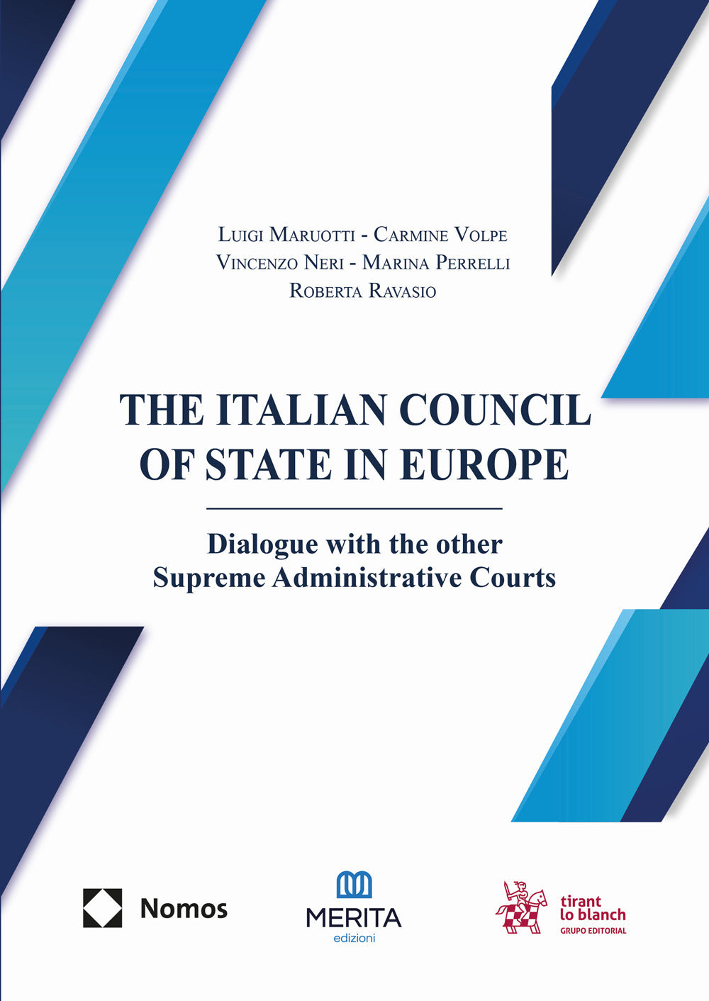 The Italian Council Of State In Europe. Dialogue With The Other Supreme Administrative Courts - Maruotti, Luigi;volpe Carmine;neri Vincenzo;perrelli Marina;ravasio, Roberta