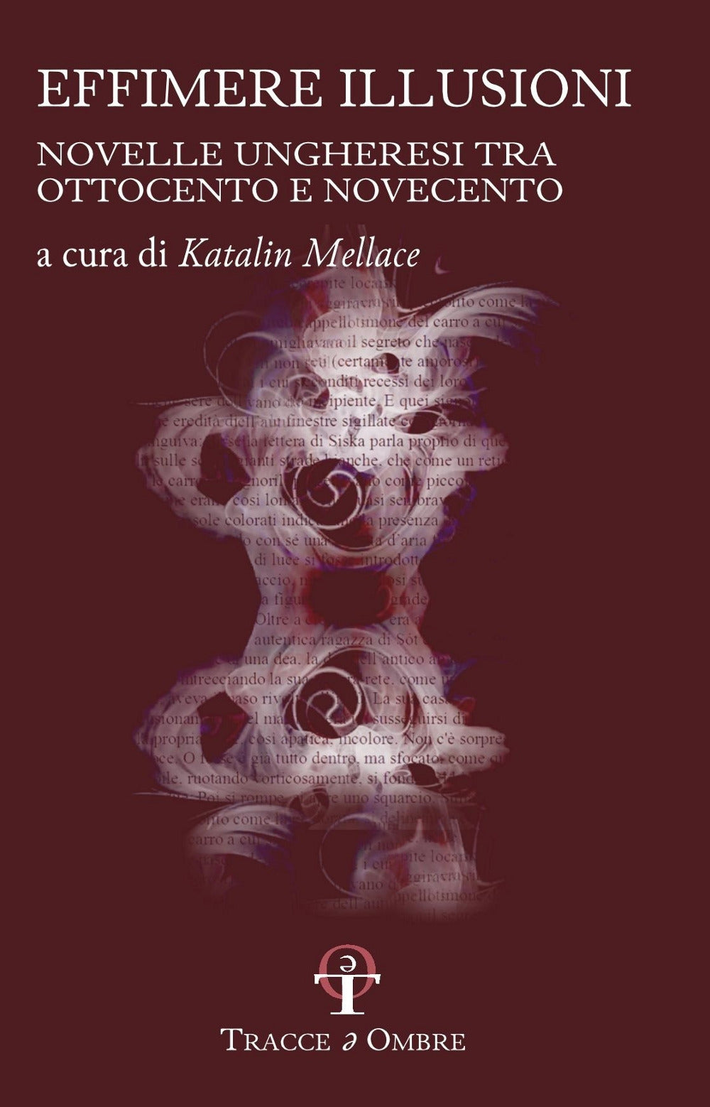 Effimere Illusioni. Novelle Ungheresi Tra Ottocento e Novecento -