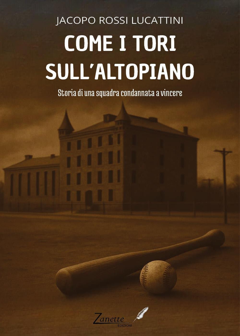 Come i Tori Sull'altopiano. Storia Di Una Squadra Condannata a Vincere - Rossi Lucattini, Jacopo