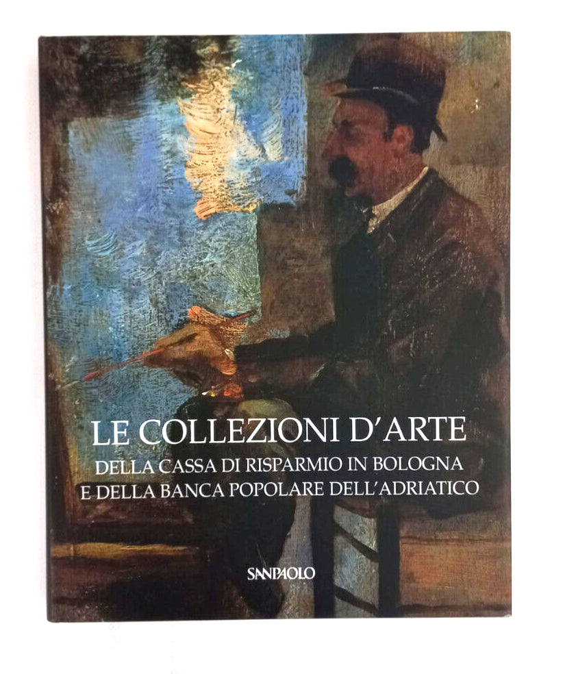 EBOND Le Collezioni D'arte Della Cassa Di Risparmio In Bologna Libro LI007106