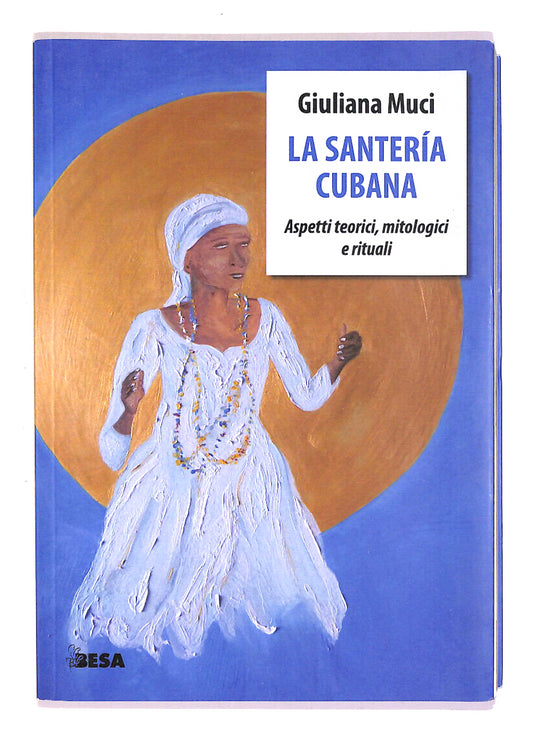 EBOND La Santeria Cubana Di Giuliana Muci Libro LI014011