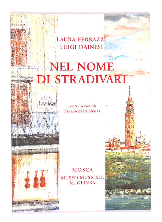 EBOND Nel Nome Di Stradivart Di Laura Ferrazzi e Luigi Dainesi Libro LI014056
