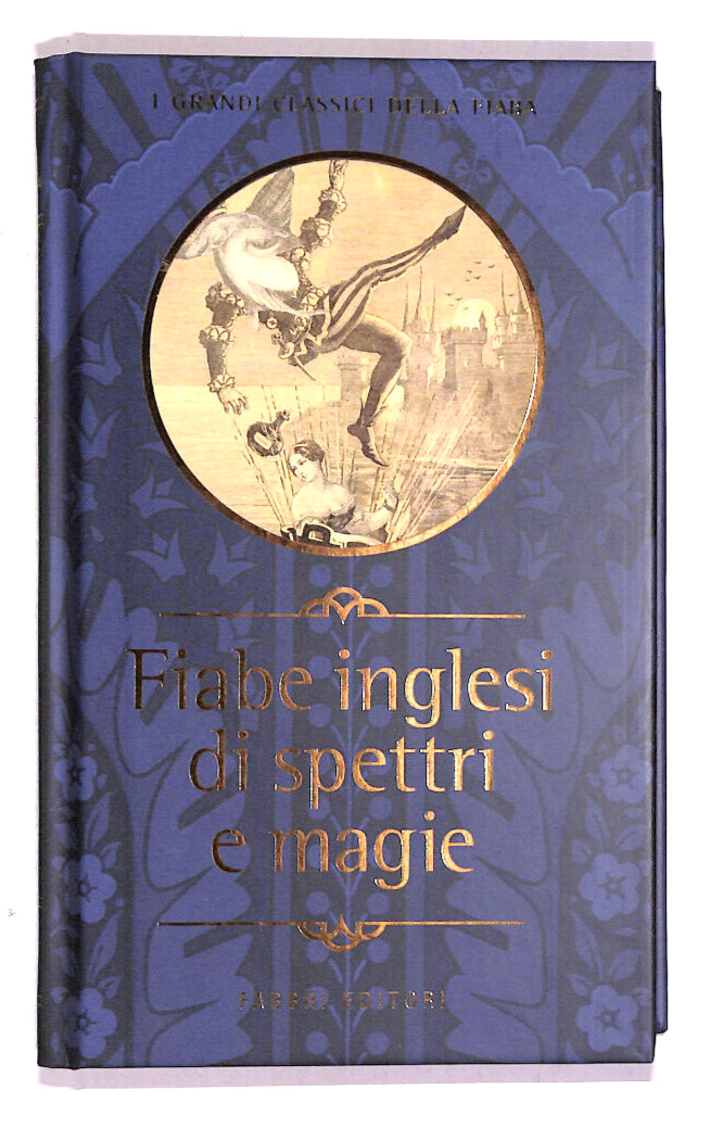 EBOND Fiabe Inglesi Di Spettri e Magia Clas. Della Fiaba Fabbri Libro LI018306