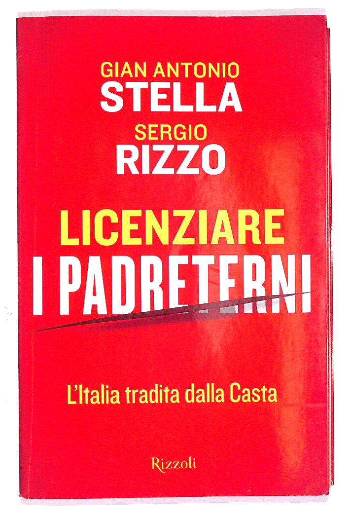 EBOND Licenziare i Padreterni Di G. Antonio Stella e Sergio Rizzo Libro LI019461