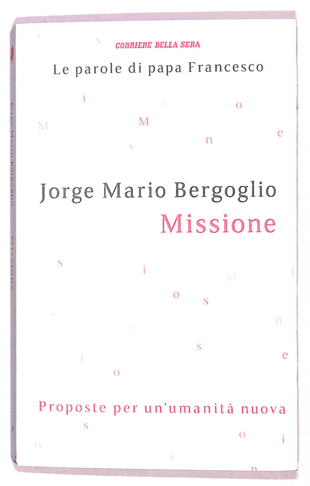 EBOND Le Parole Di Papa Francesco Scelta N. 11 Cor. Della Sera Libro LI021308