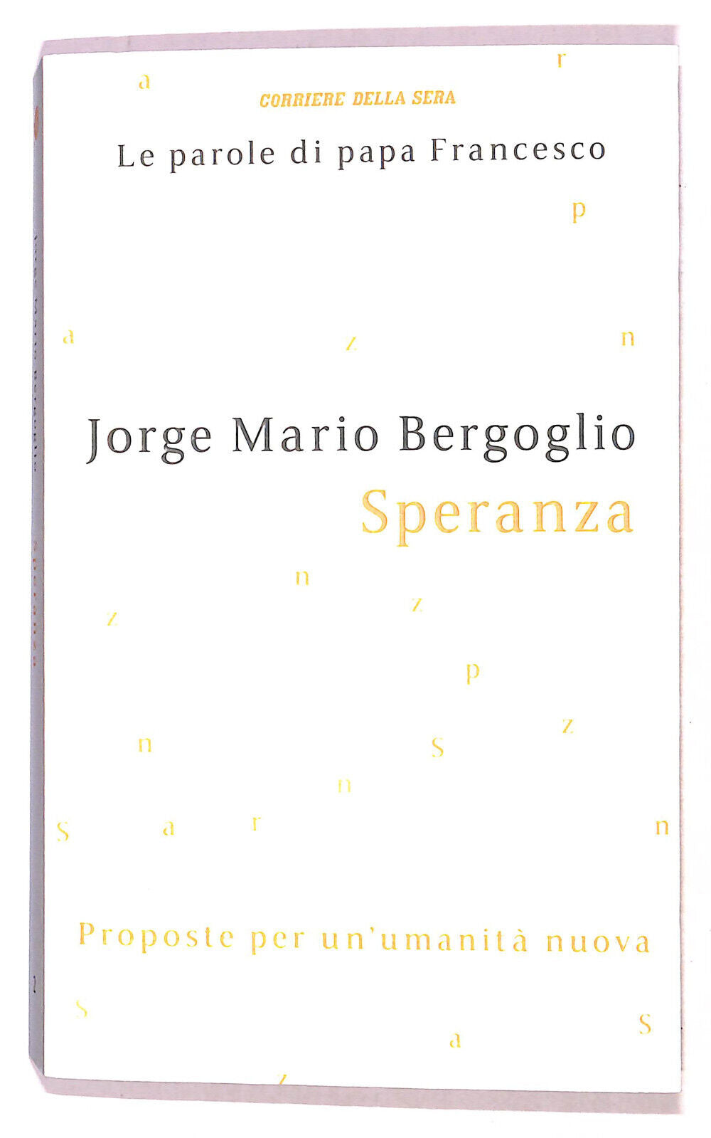 EBOND Le Parole Di Papa Francesco Speranza N. 2 Cor. Della Sera Libro LI021500