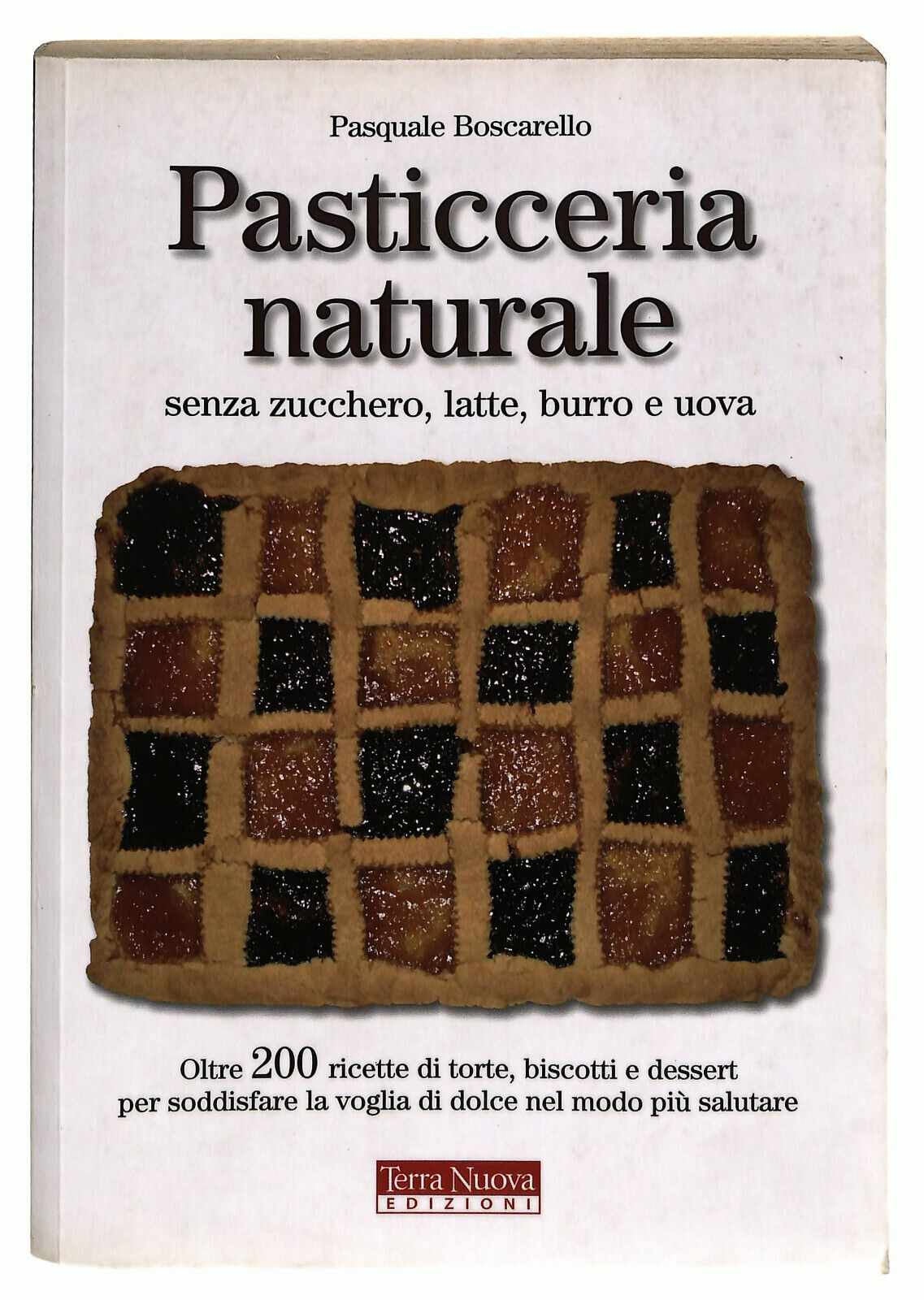 EBOND Pasticceria Naturale Di Pasquale Boscarello Libro LI021902