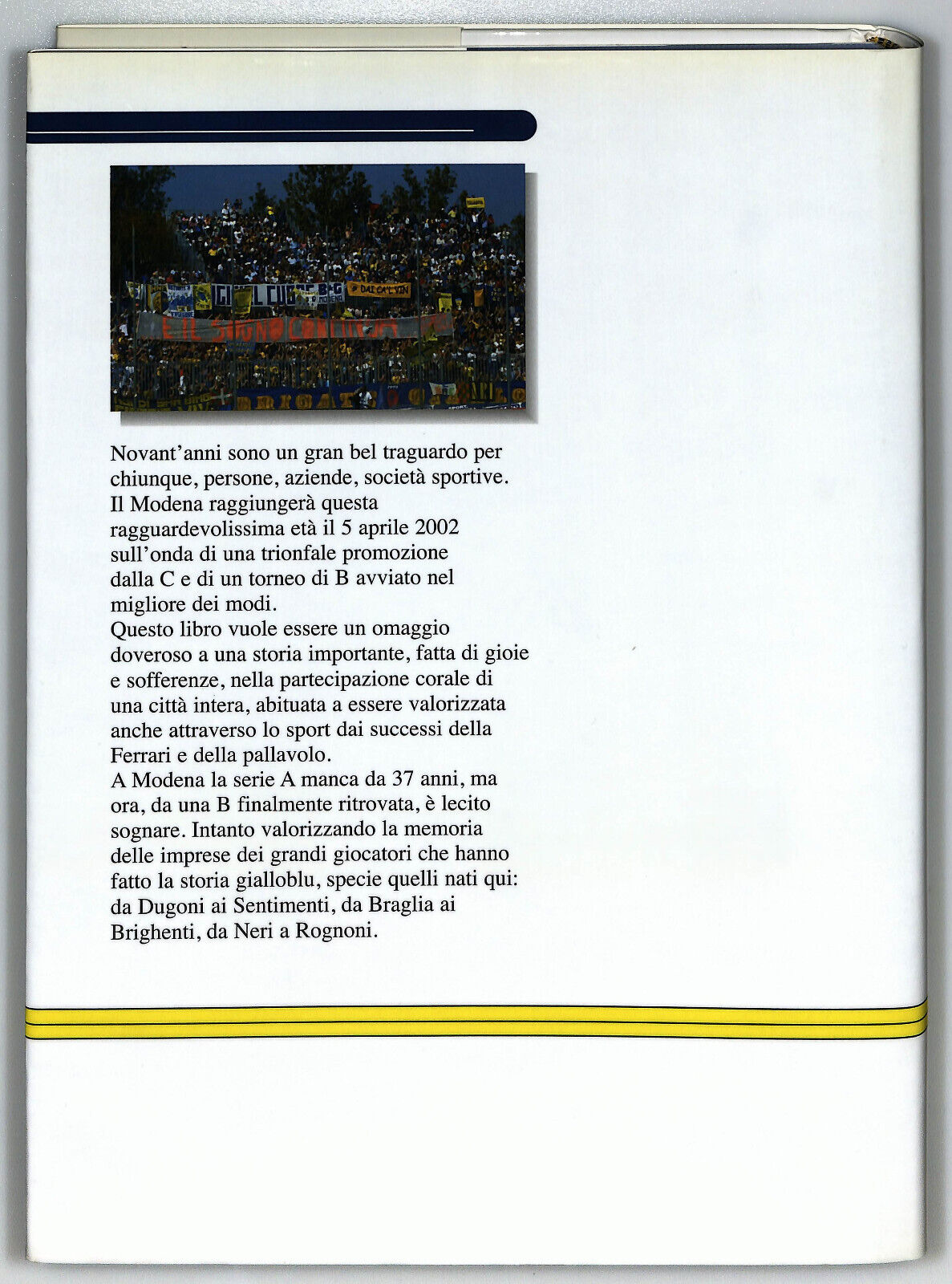 EBOND Modena 90 Anni Di Storia Dal 1912-2002 Di S. Bellei P. Regg. Libro LI023700