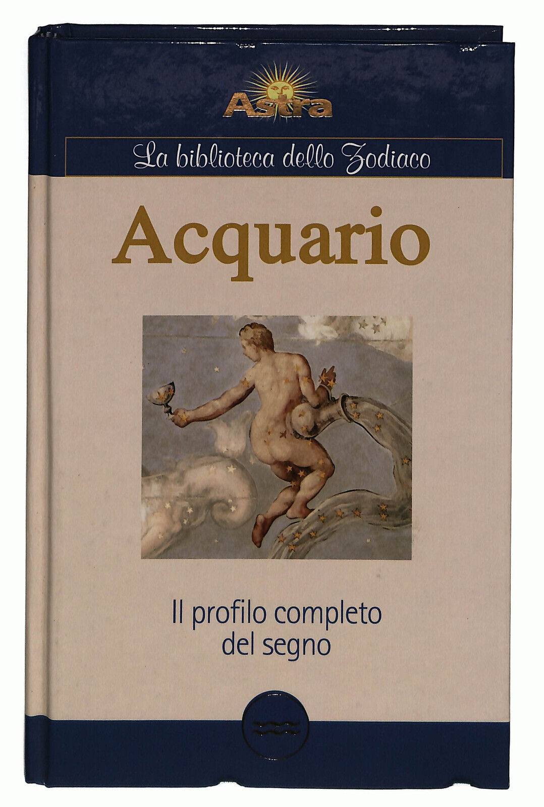 EBOND Acquario Il Profilo Completo Del Segno Biblioteca Zodiaco Libro LI023910