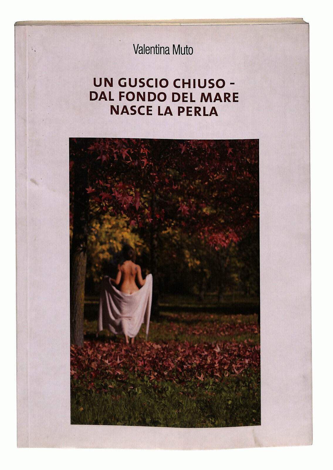 EBOND Un Guscio Chiuso - Dal Fondo Del Mare Nasce La Perla Libro LI024365