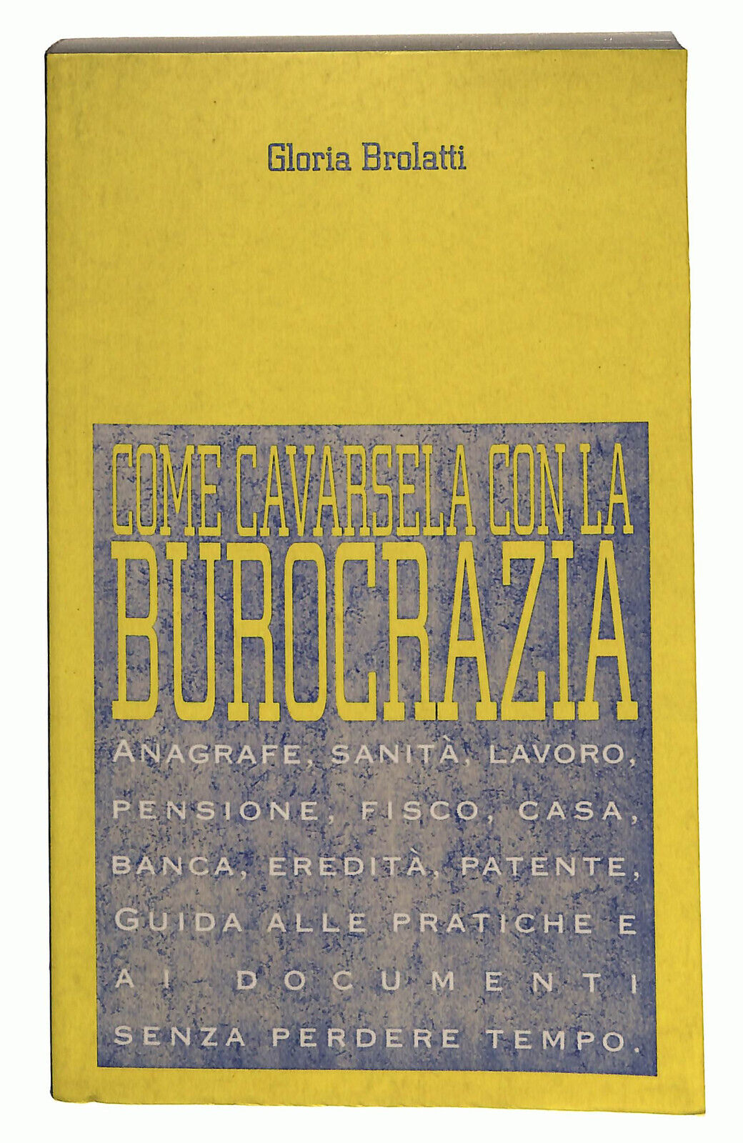 EBOND Come Cavarsela Con La Burocrazia Di Gloria Brolatti Libro LI025364