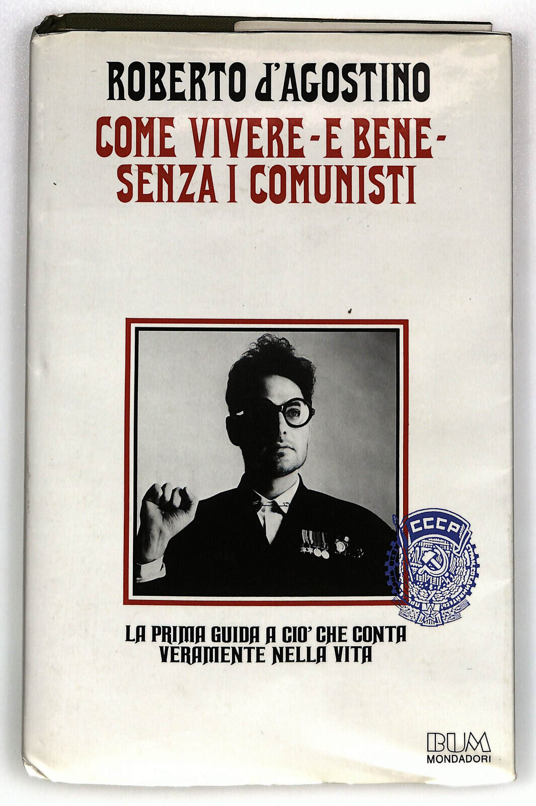 EBOND Come Vivere e Bene Senza i Comunisti Di Roberto D'agostino Libro LI028712