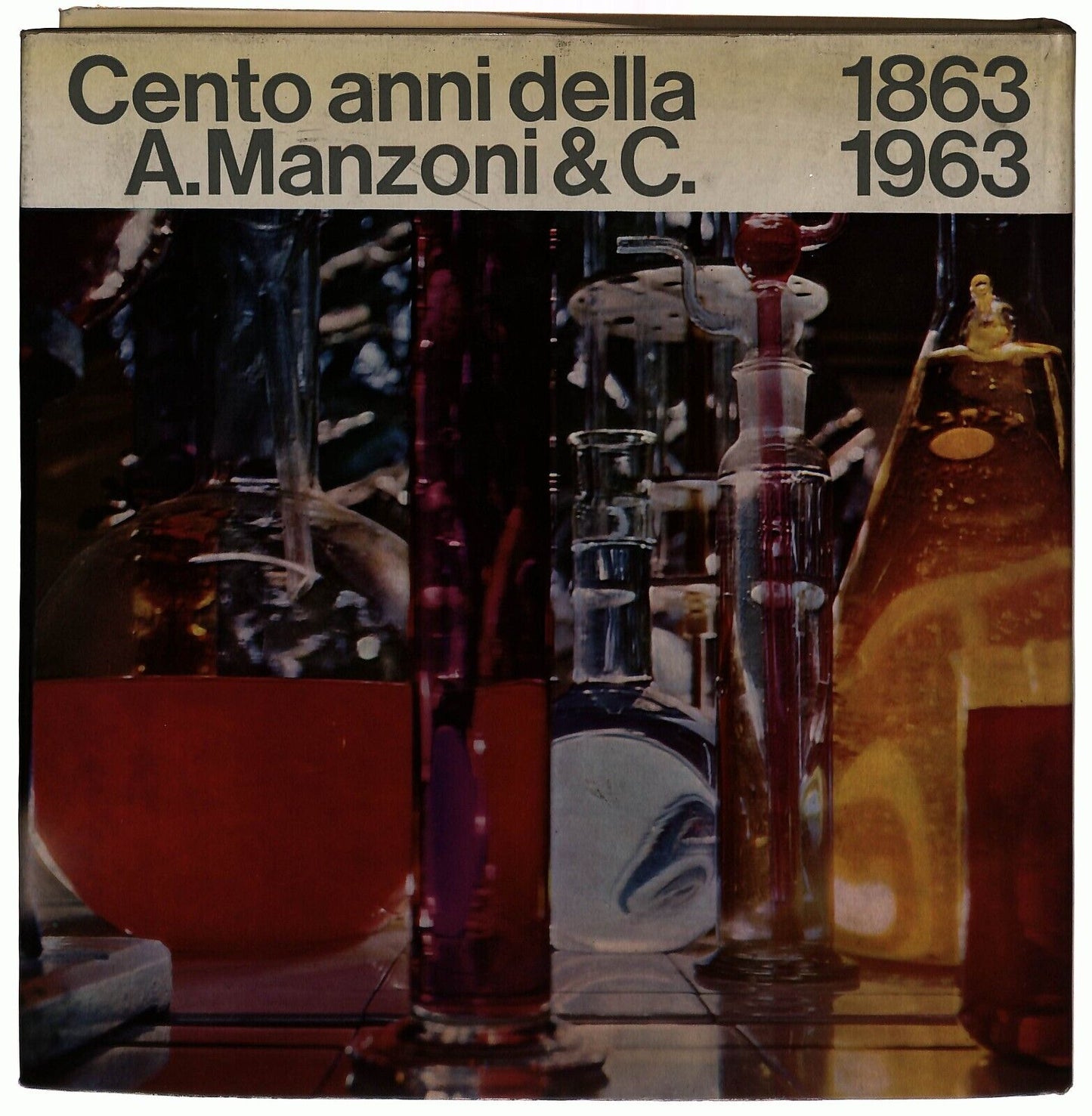 EBOND Cento Anni Della A. Manzoni & C 1863- 1963 Libro LI028761