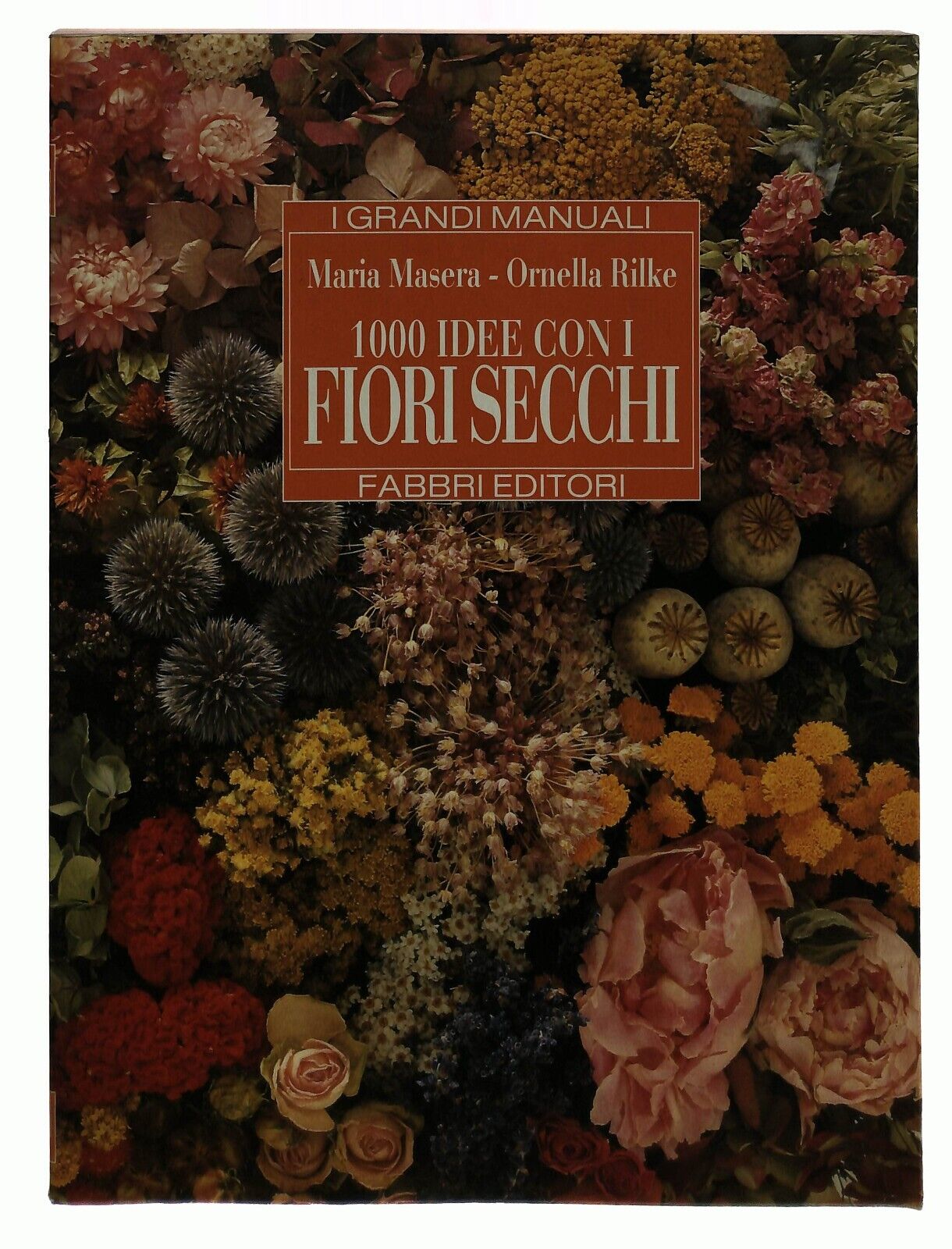EBOND I Grandi Manuali 1000 Idee Fiori Secchi Fabbri 1996Li029555 Libro LI029565