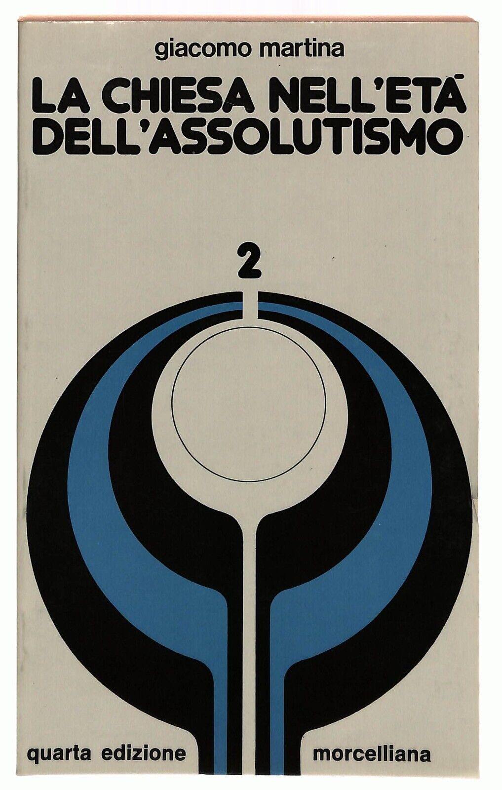 EBOND La Chiesa Nell'eta Dell'assolutismo 2 Morcellina 1980 Libro LI029811