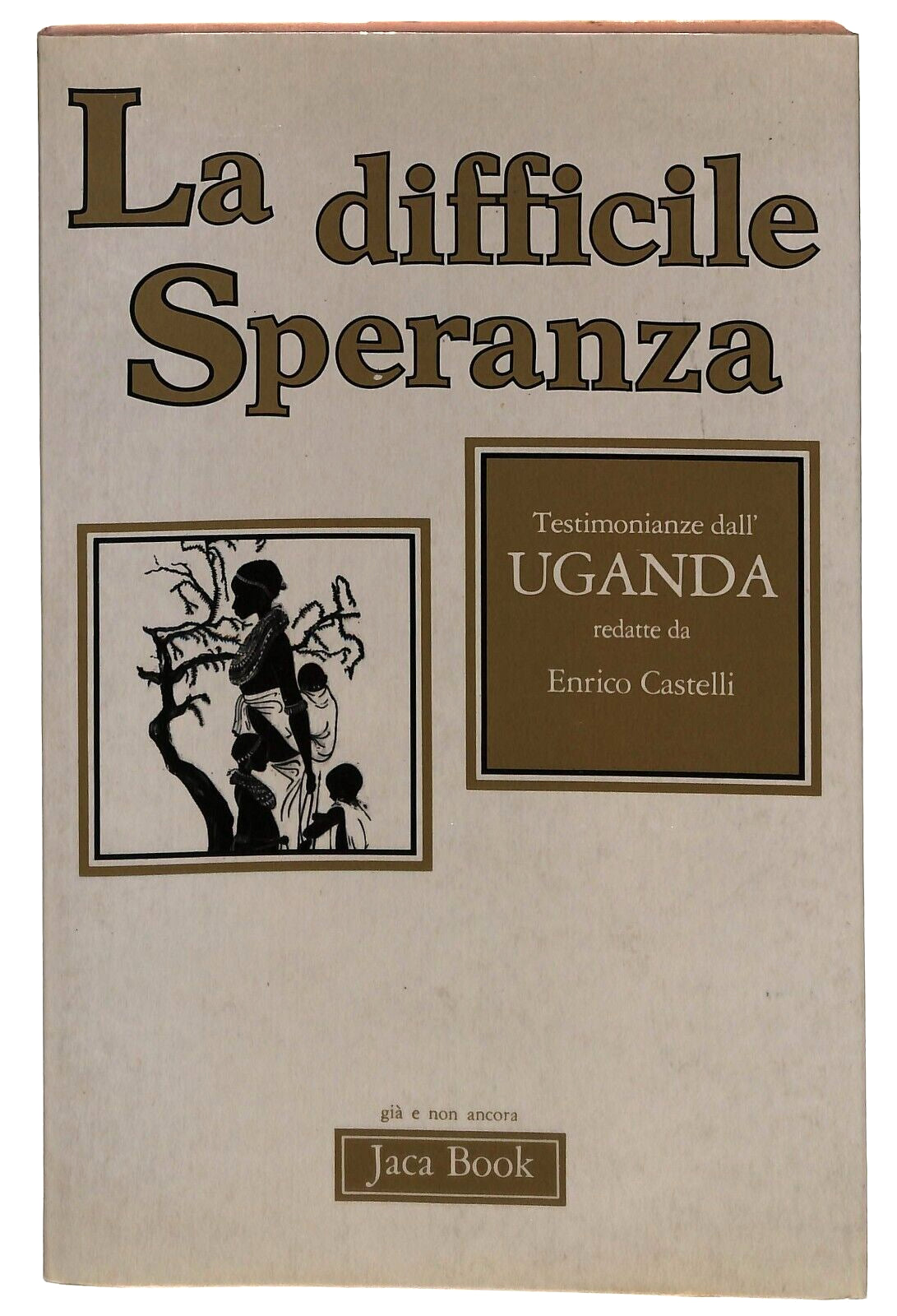 EBOND La Difficile Speranza. Testimonianze Dall'uganda Jaca Book Libro LI033079