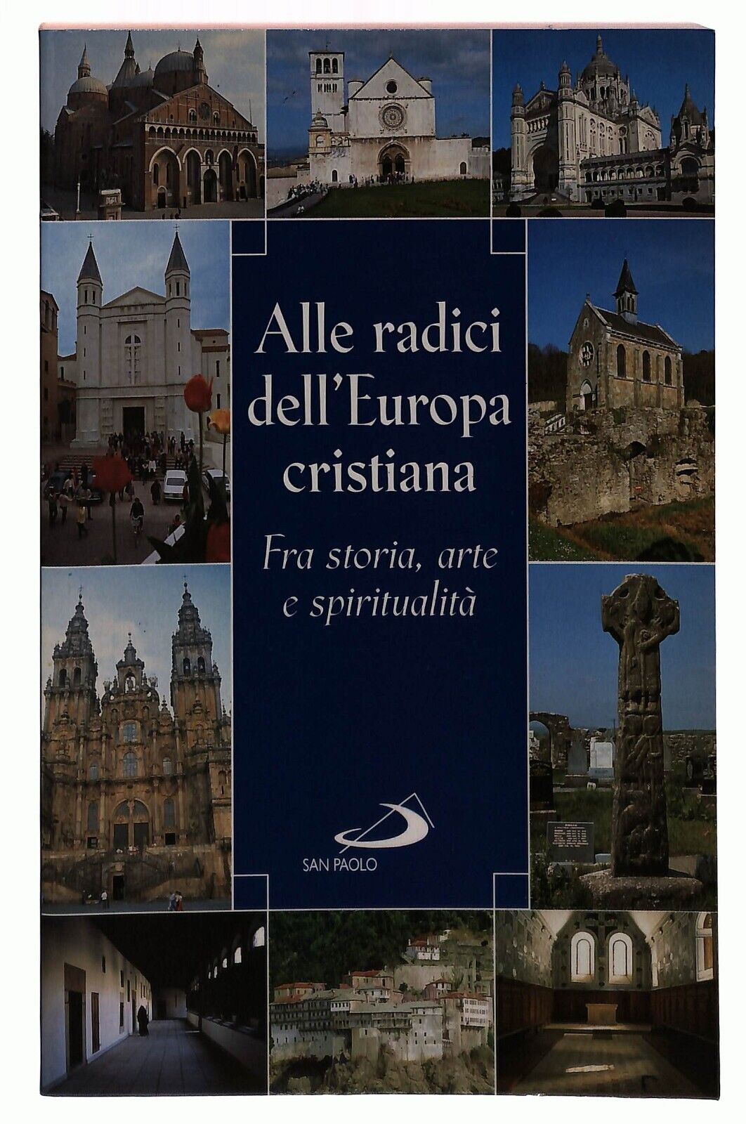 EBOND Alle Radici Dell'europa Cristiana. Fra Storia, Arte e Spiri Libro LI033179