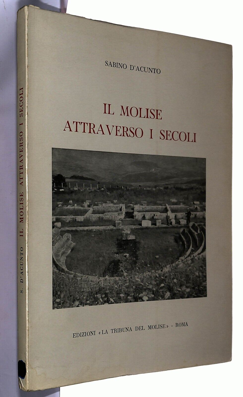 EBOND Il Molise Attraverso i Secoli Sabino D'acunto 1969 Libro LI033214