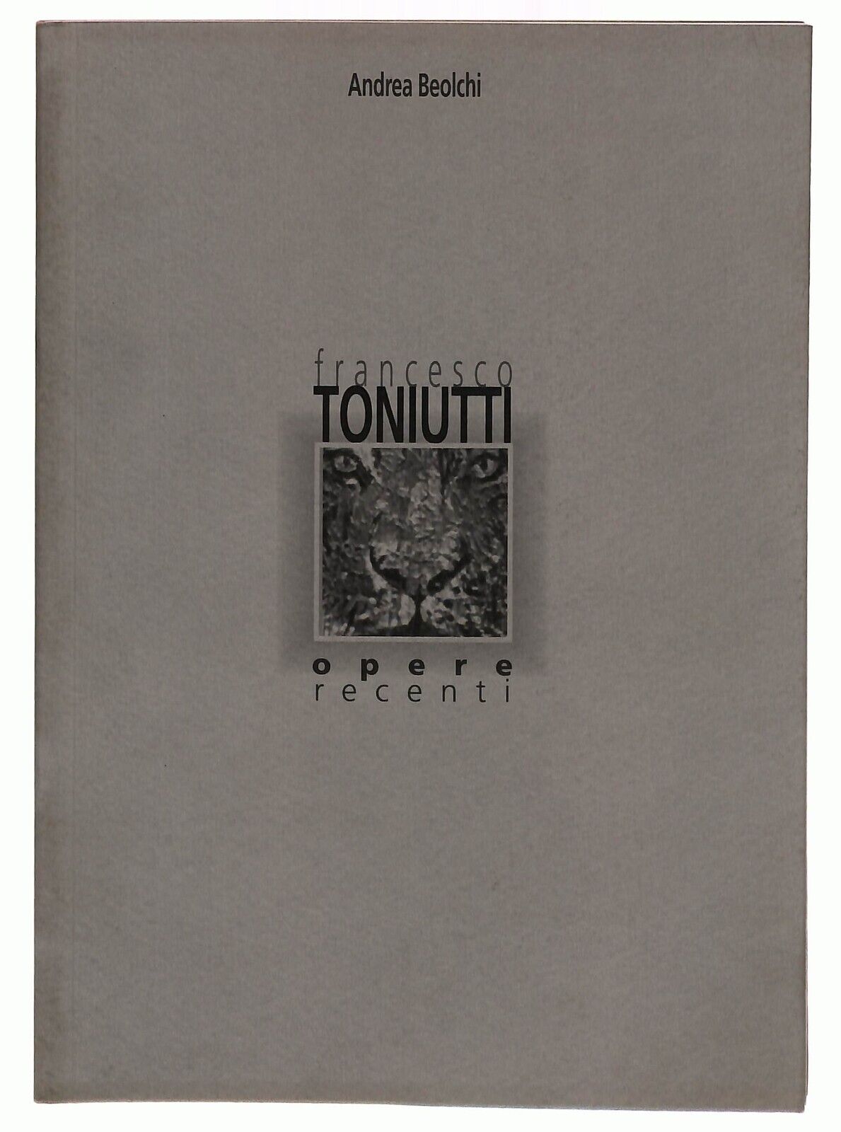EBOND Francesco Toniutti Opere Recenti Andrea Beolchi Libro LI033661