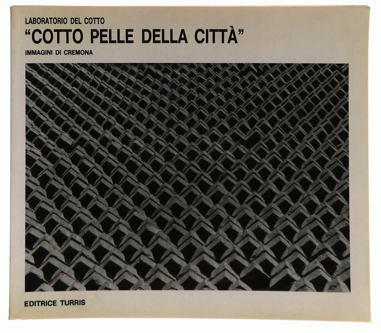 EBOND Cotto Pelle Della Citta Immagini Di Cremona 1987 Libro LI033703